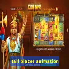 tail blazer animation